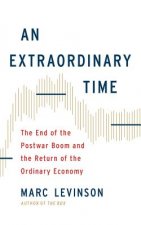 An Extraordinary Time: The End of the Postwar Boom and the Return of the Ordinary Economy