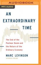 An Extraordinary Time: The End of the Postwar Boom and the Return of the Ordinary Economy