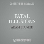 Fatal Illusions