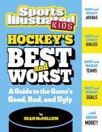Hockey's Best and Worst: A Guide to the Game's Good, Bad, and Ugly