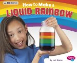 How to Make a Liquid Rainbow: A 4D Book