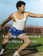The Discus Thrower & His Dream Factory: Volume 1
