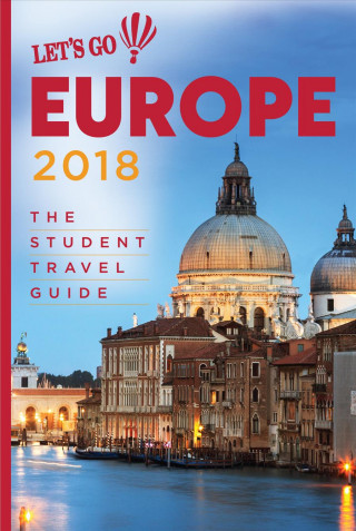 Let's Go Europe 2018: The Student Travel Guide