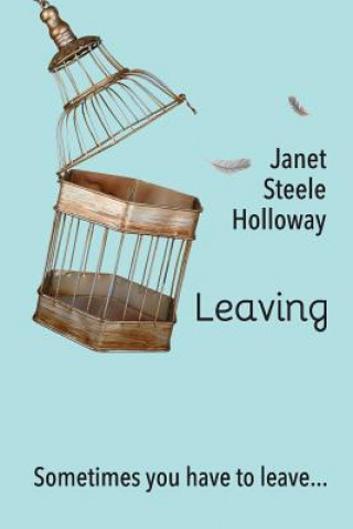 Leaving: Sometimes You Have to Leave