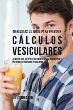 49 Recetas de Jugos Para Prevenir Calculos Vesiculares