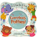 Everybody Potties: An I Can Do It Book