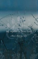 My Mother Is Now Earth