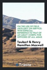 On the Use of Field Artillery on Service