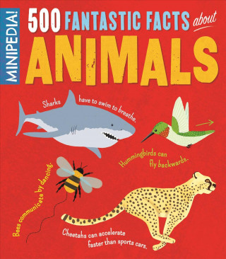 Minipedia! 500 Fantastic Facts about Animals