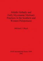 Middle Helladic and Early Mycenaean Mortuary Practices in the Southern and Western Peloponnese