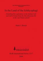 In the land of the Ichthyophagi: Modelling fish exploitation in the Arabian Gulf and Gulf of Oman from the 5th millennium BC to the Late Islamic perio