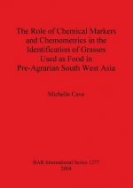 Role of Chemical Markers and Chemometrics in the Identification of Grasses Used as Food in Pre-agrarian South West Asia