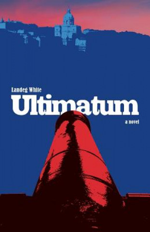Ultimatum - A Novel
