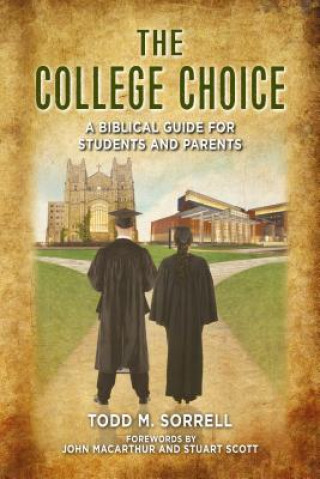 The College Choice: A Biblical Guide for Students and Parents
