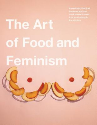 Art of Food and Feminism
