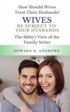 Wives Be Subject to Your Husbands