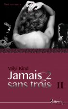 Jamais 2 sans Trois II