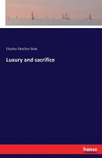 Luxury and sacrifice