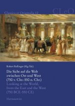 Die Sicht auf die Welt zwischen Ost und West (750 v. Chr. - 550 n. Chr.). Looking at the World from the East and the West (750 BCE - 550 CE)