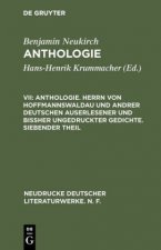 Anthologie. Herrn Von Hoffmannswaldau Und Andrer Deutschen Auserlesener Und Bissher Ungedruckter Gedichte. Siebender Theil