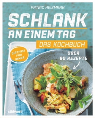 Schlank an einem Tag - Das Kochbuch