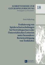 Evaluierung Von Spielerschutzschulungen Bei Vertriebspartnern Der Oesterreichischen Lotterien Unter Besonderer Beruecksichtigung Von Testkaeufen