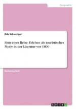 Sinn einer Reise. Erleben als touristisches Motiv in der Literatur vor 1800