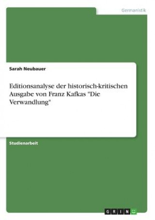 Editionsanalyse der historisch-kritischen Ausgabe von Franz Kafkas 