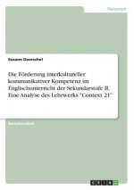 Die Förderung interkultureller kommunikativer Kompetenz im Englischunterricht der Sekundarstufe II. Eine Analyse des Lehrwerks 