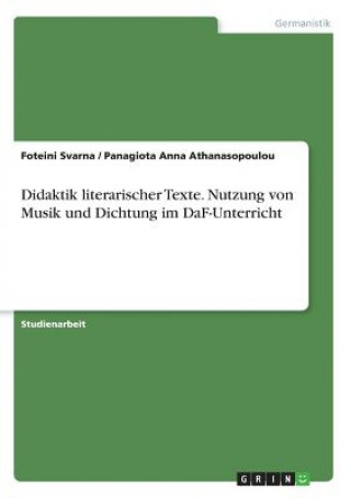 Didaktik literarischer Texte. Nutzung von Musik und Dichtung im DaF-Unterricht