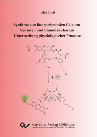 Synthese von fluoreszierenden Calcium-Sensoren und Biomolekülen zur Untersuchung physiologischer Prozesse