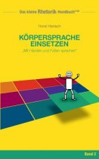 Rhetorik-Handbuch 2100 - Koerpersprache einsetzen