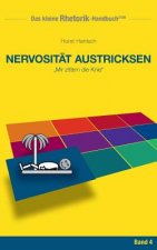 Rhetorik-Handbuch 2100 - Nervositat austricksen