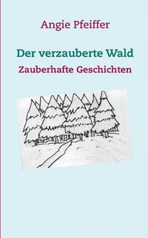 verzauberte Wald