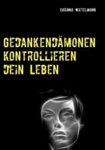 Gedankendämonen kontrollieren dein Leben