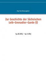 Zur Geschichte der Sachsischen Leib-Grenadier-Garde (I)