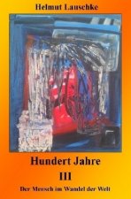 Hundert Jahre / Hundert Jahre III