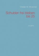 Schulden frei bleiben bis 25