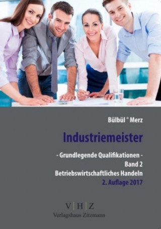 Industriemeister - Grundlegende Qualifikationen. Bd.2