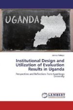Institutional Design and Utilization of Evaluation Results in Uganda