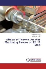Effects of Thermal Assisted Machining Process on EN 19 Steel