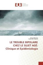 LE TROUBLE BIPOLAIRE CHEZ LE SUJET AGÉ: Clinique et Epidémiologie