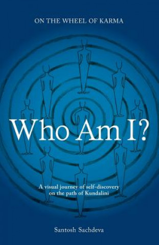 Who Am I?: A Visual Journey of Self-Discovery on the Path of Kundalini