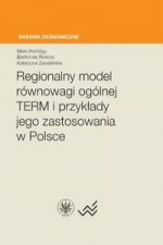 Regionalny model rownowagi ogolnej TERM i przyklady jego zastosowania w Polsce