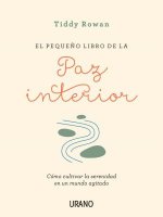 El Pequeno Libro de la Paz Interior