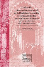 Traducción y transmisión doctrinal de la Medicina grecolatina desde la Antigüedad hasta el Mundo Moderno
