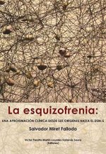 La esquizofrenia : una aproximación clínica desde sus orígenes hasta el DSM-5