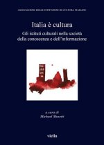 Italia E Cultura 3: Gli Istituti Culturali Nella Societa Della Conoscenza E Dellinformazione