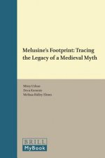 Melusine's Footprint: Tracing the Legacy of a Medieval Myth