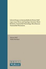 Selected Essays on Intermediality by Werner Wolf (1992-2014): Theory and Typology, Literature-Music Relations, Transmedial Narratology, Miscellaneous